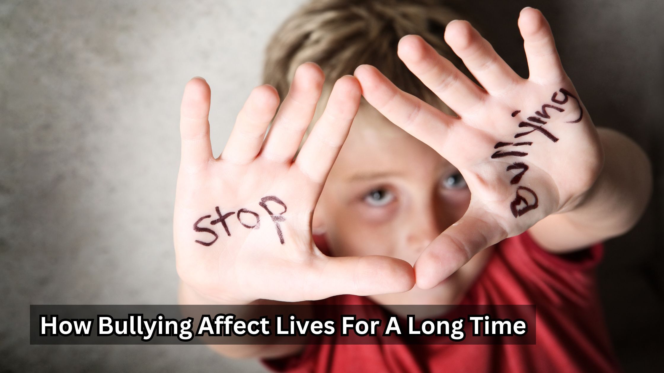 How Bullying Affect Lives For A Long Time