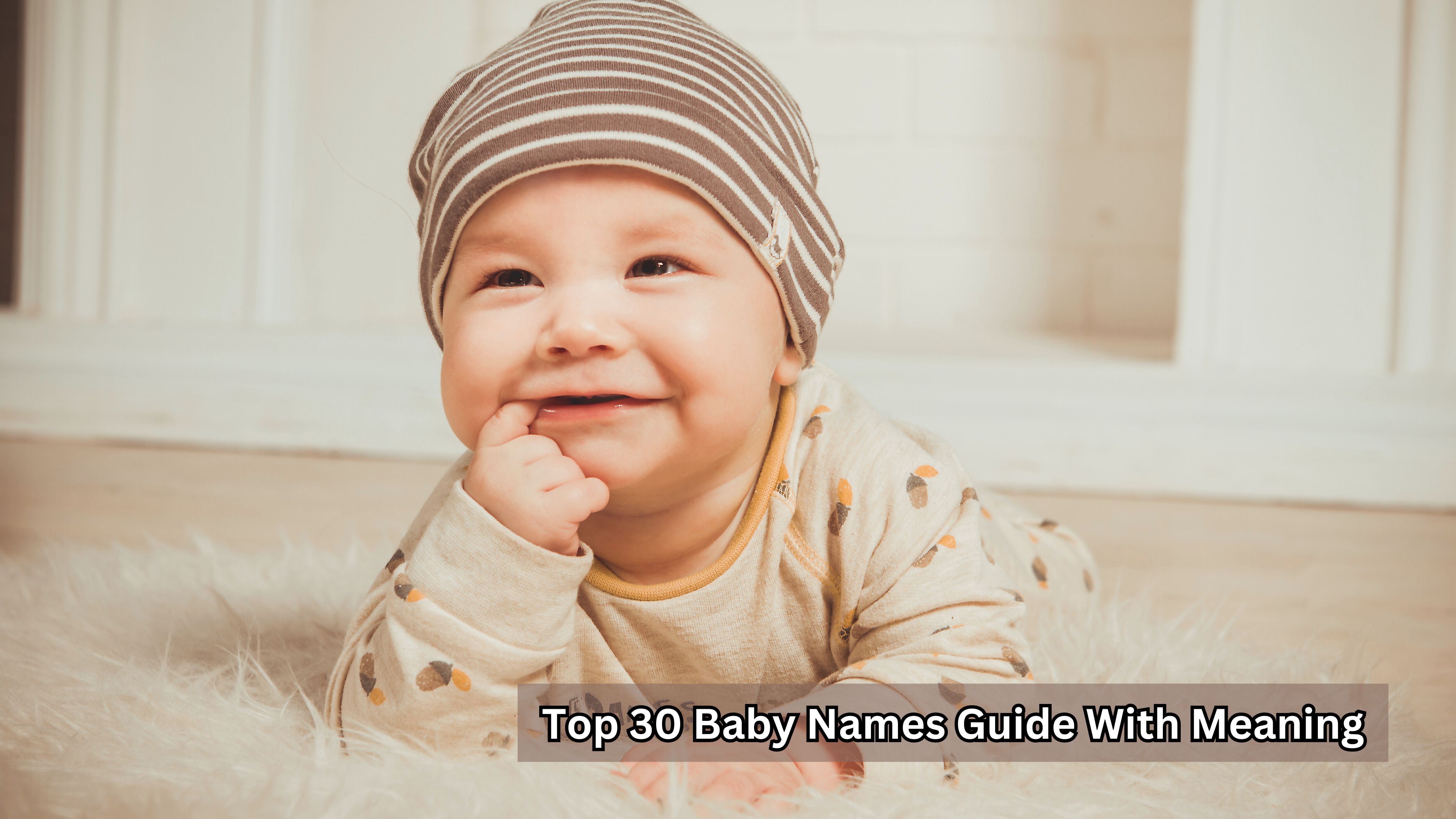 Top 30 Baby Names Guide With Meaning