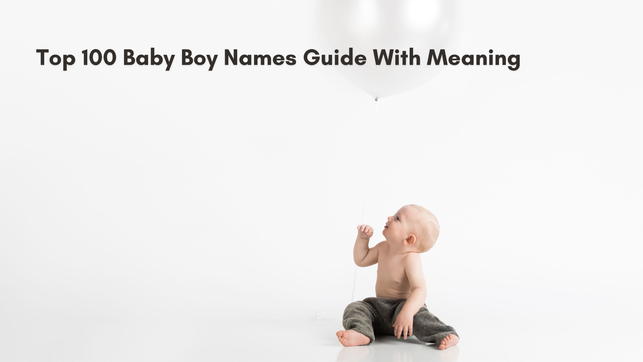 Top 100 Baby Boy Names Guide With Meaning